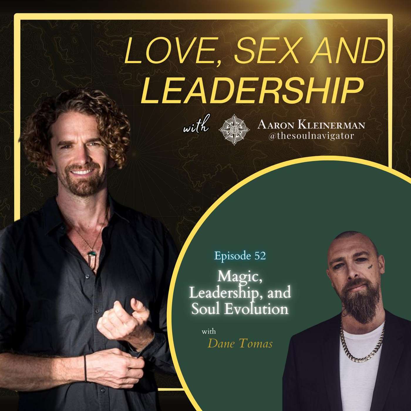 Magic, Leadership and Soul Evolution with Dane Tomas EP 52