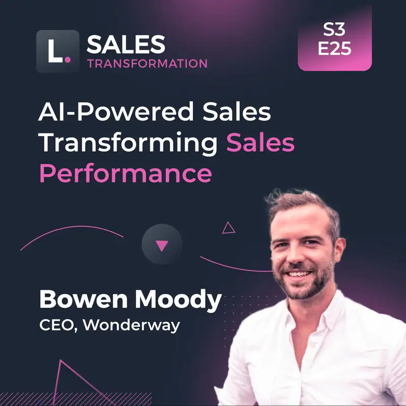 699 - AI-Powered Sales Transforming Sales Performance, with Bowen Moody