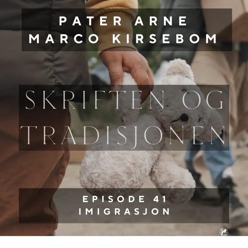 Skriften og Tradisjonen | Imigrasjon | Episode 41
