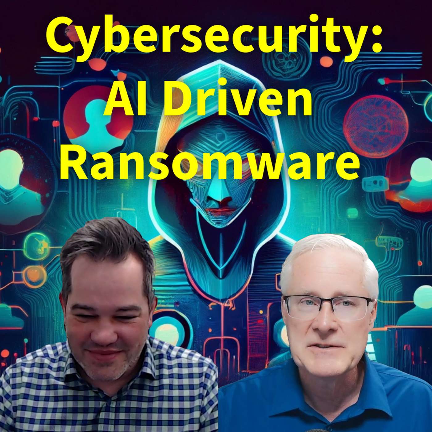 #263 The Evolution of Cybersecurity: From Ransomware to AI