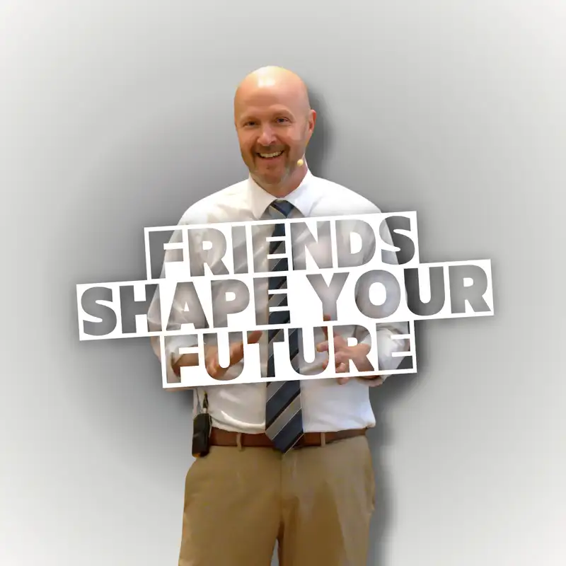 Friends Shape Your Future (Adulting with Jesus 2 - Pastor Bill)
