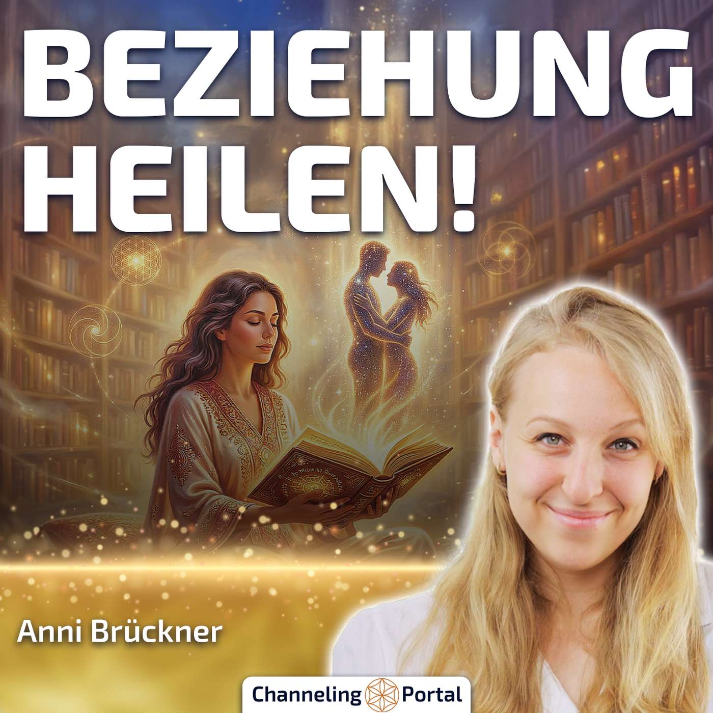 #519 Beziehungen heilen mit der Akasha Chronik – Anni Brückner im Gespräch #519 Beziehungen heilen mit der Akasha Chronik – Anni Brückner im Gespräch