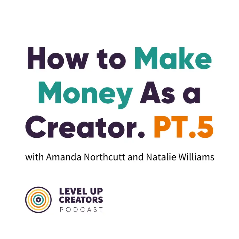 S1:E11 How to Make Money as A Creator; Part 5: Memberships