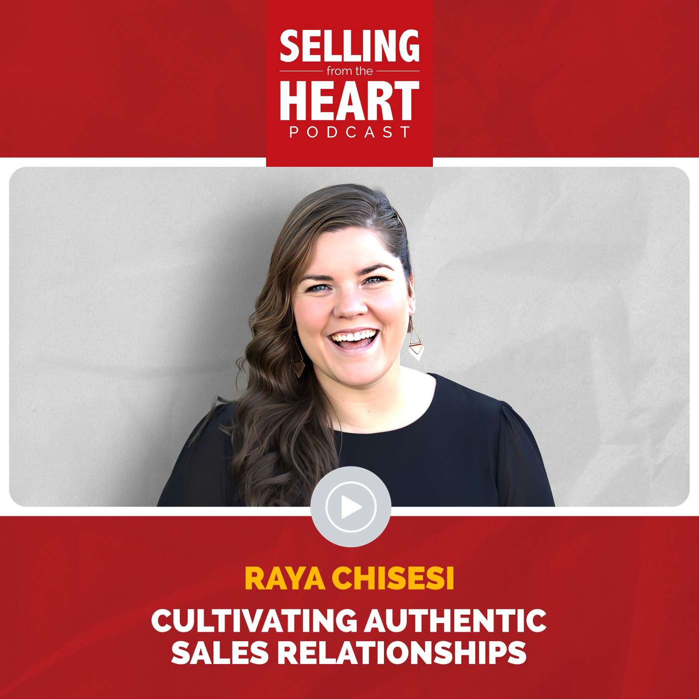 Cultivating Authentic Sales Relationships featuring Raya Chisesi