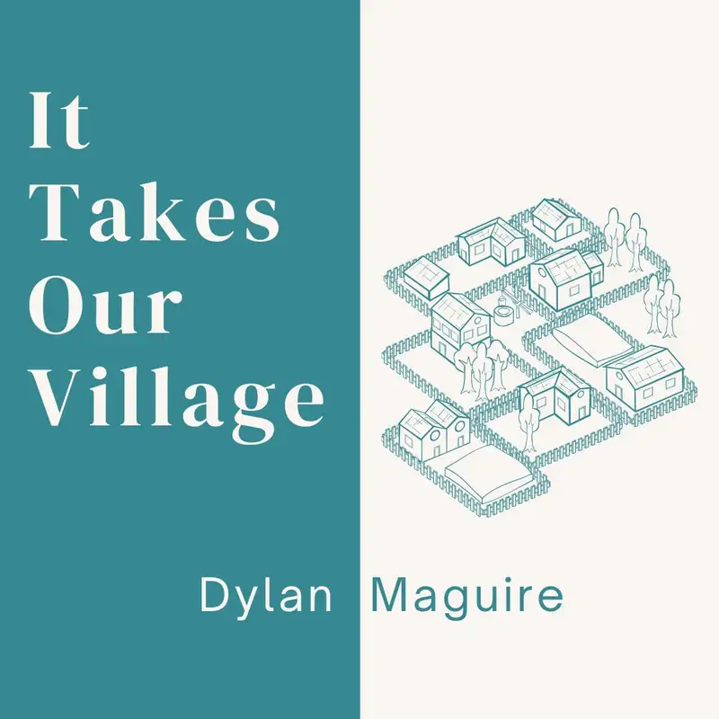 26.07.26 - It Takes Our Village | Dylan Maguire - Vineland