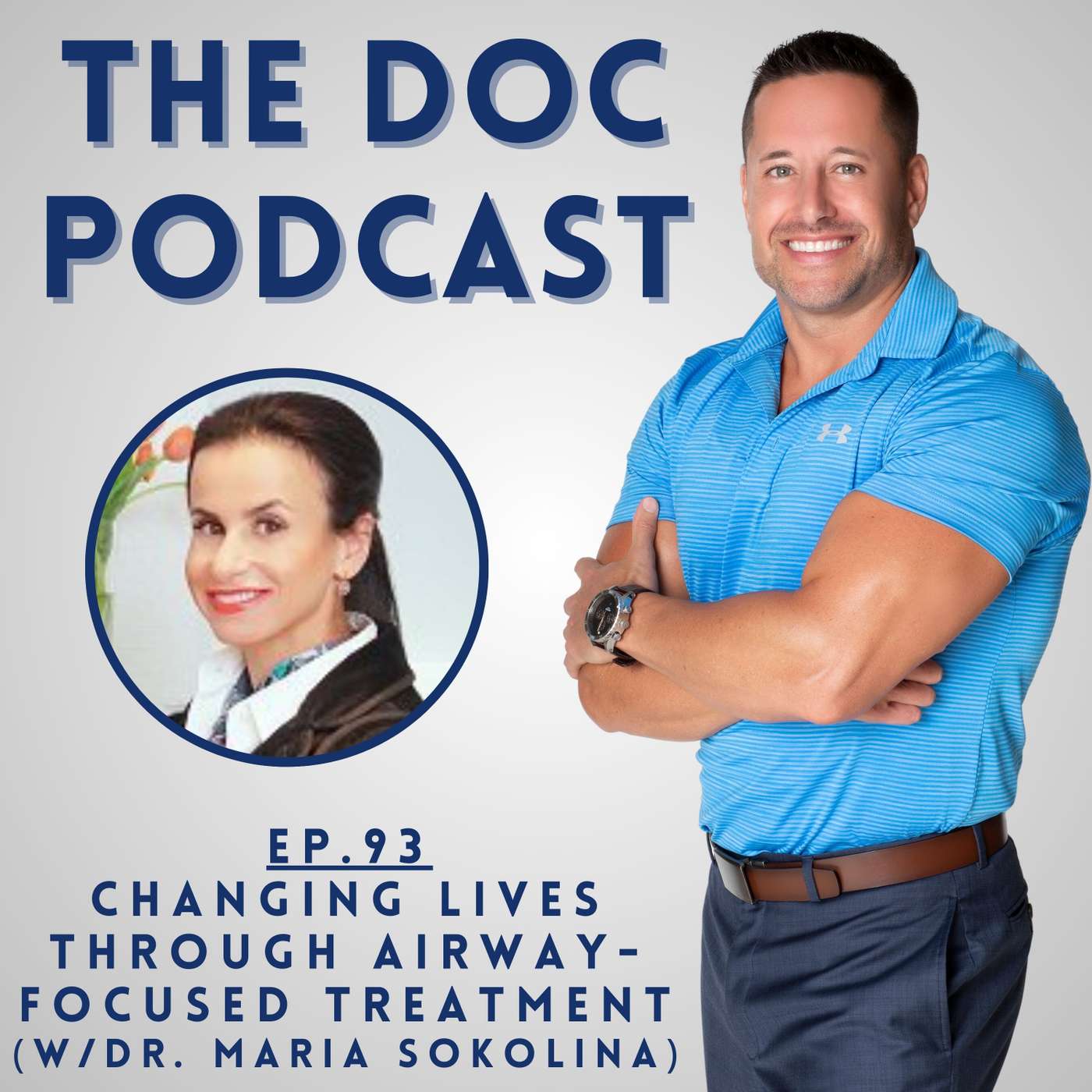 Changing Lives Through Airway-Focused Treatment (w/Dr. Maria Sokolina) [Ep.93]