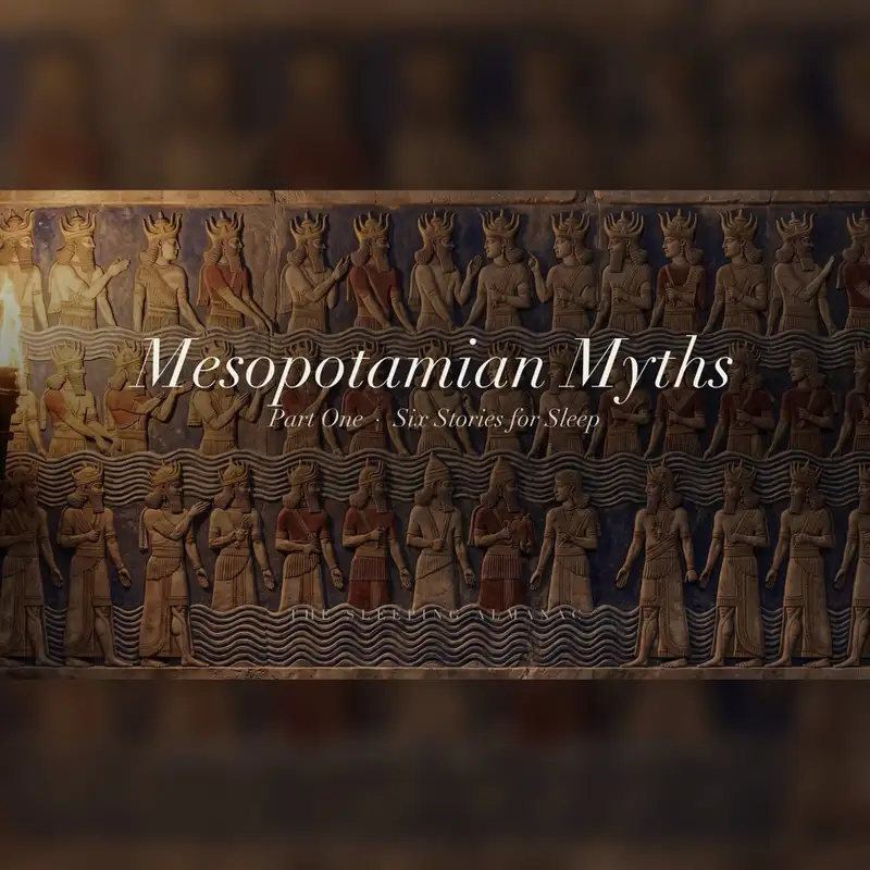 Mesopotamian Mythology Sleep Stories · 11 Hour Compilation Part 1 · The Enuma Elish and Gilgamesh