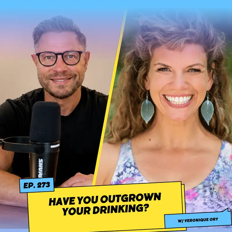 Have You Outgrown Your Drinking? w/ Veronique Ory
