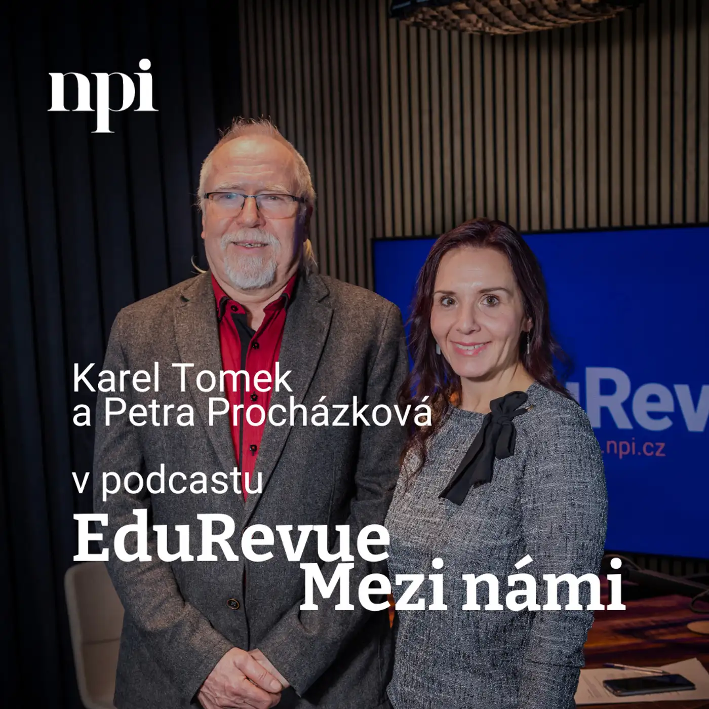 Karel Tomek a Petra Procházková: Měním svoji školu. Už nemusím lhát do třídnice.  