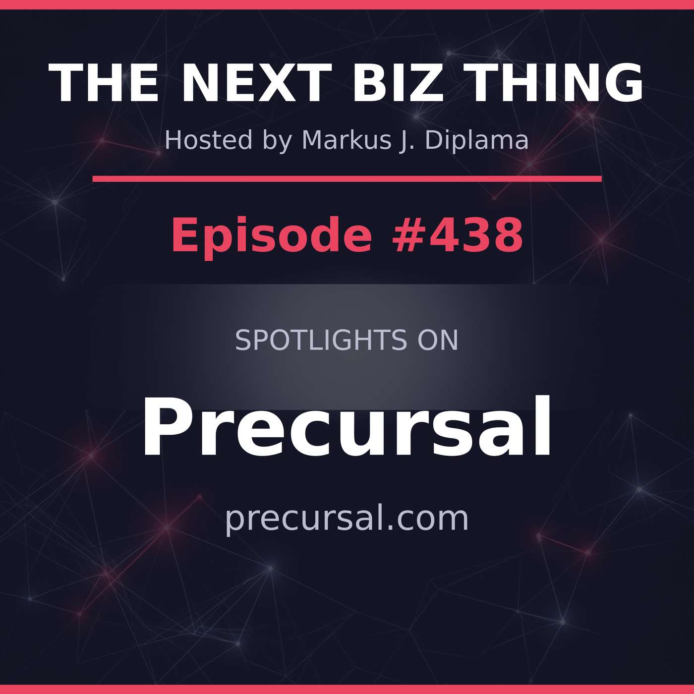 Next Biz Thing #438 precursal.com