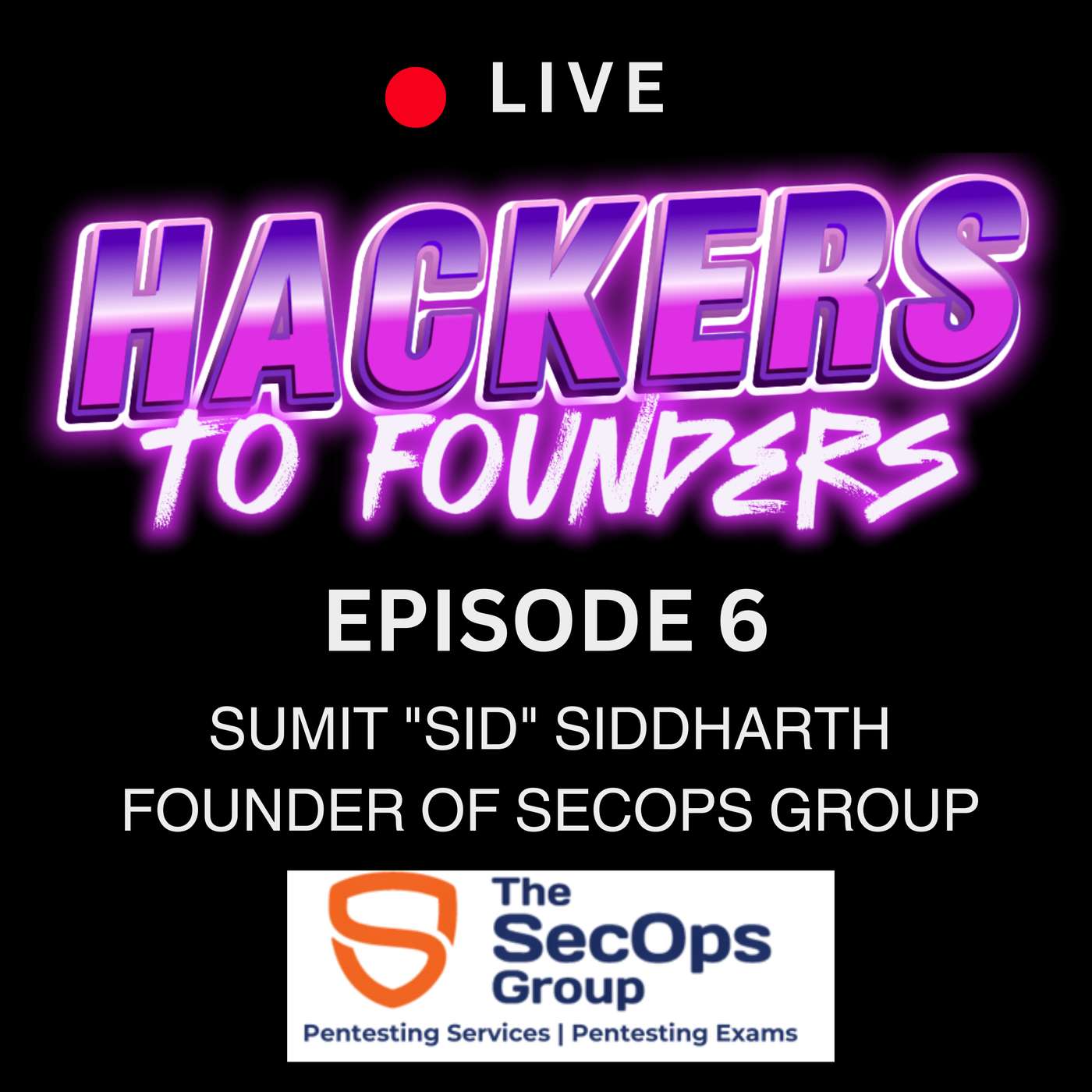 Ep.6 - Sumit "Sid" Siddharth, Founder of SecOps Group Ep.6 - Sumit "Sid" Siddharth, Founder of SecOps Group