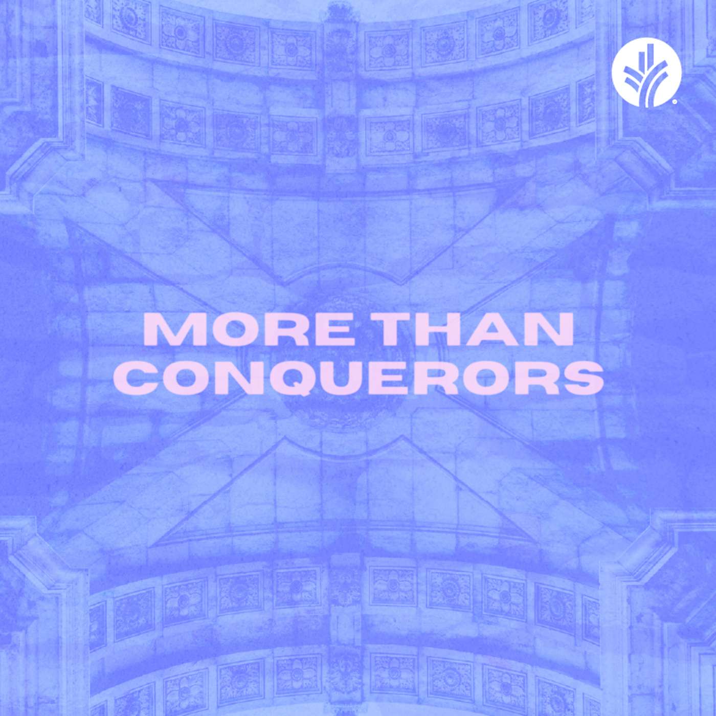 More Than Conquerors - Week 1