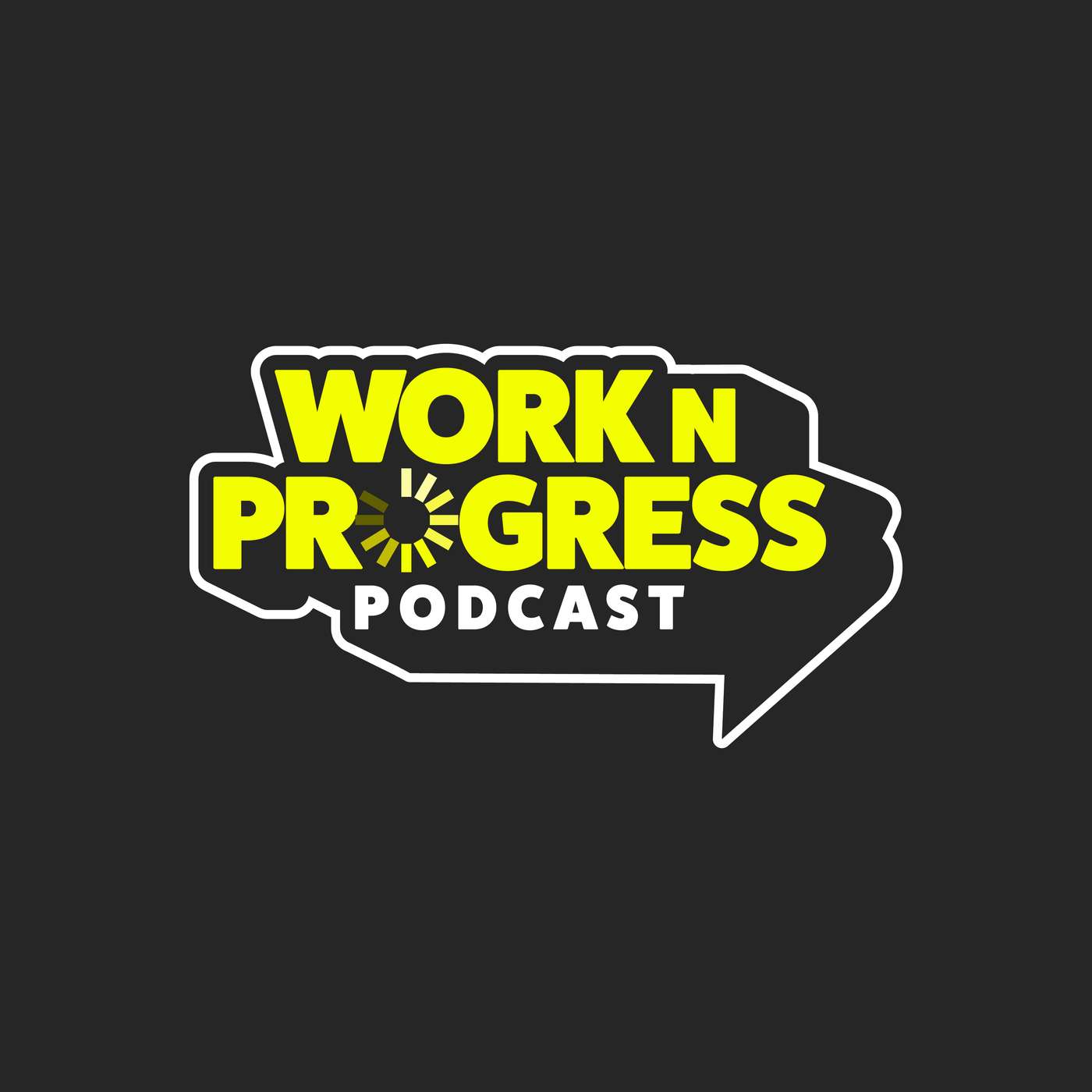 Work N Progress Podcast