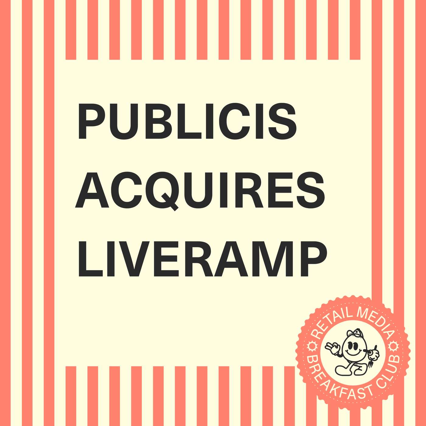 Publicis Buys LiveRamp: What It Means for Retail Media, Data Ownership & the Future of Identity — Retail Media Breakfast Club cover