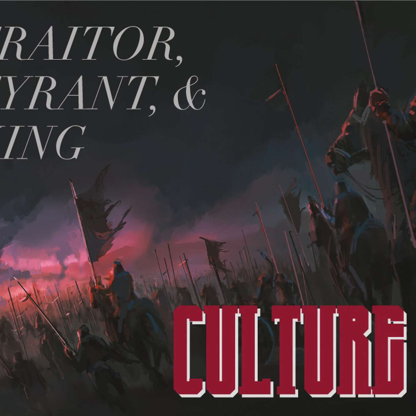 Culture Wars: The Traitor, The Tyrant, & The King - Todd Blanton episode artwork