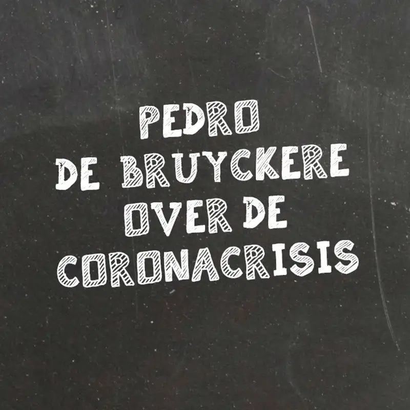 #34 | Pedro De Bruyckere over de gevolgen van de coronacrisis