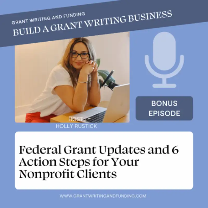Federal Grant Updates and 6 Action Steps for Your Nonprofit Clients