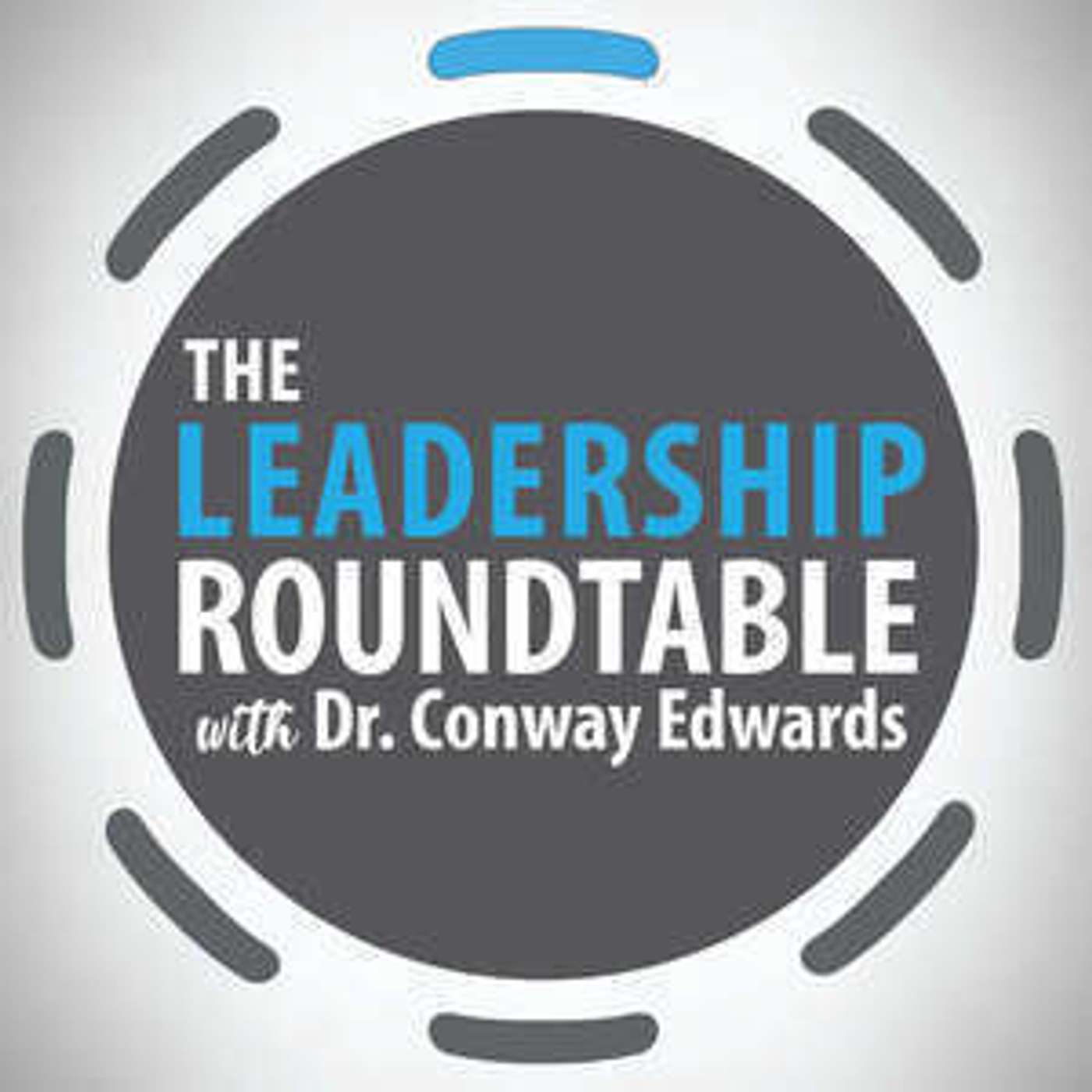 Leadership Transitions After a Moral Failure - The Leadership Roundtable Podcast w/ Dr. Conway Edwards (S1, Ep. 9) episode artwork