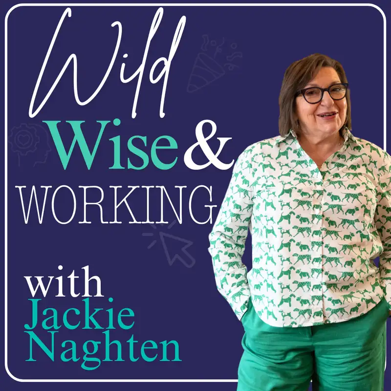 Wild, Wise & Working