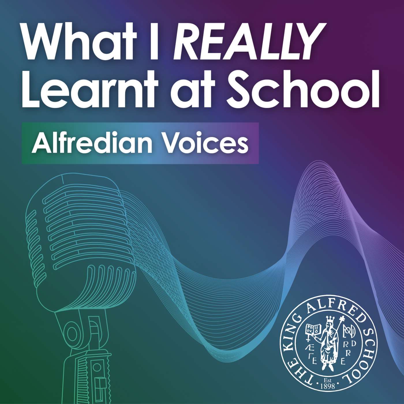 What I REALLY Learnt at School - Alfredian Voices