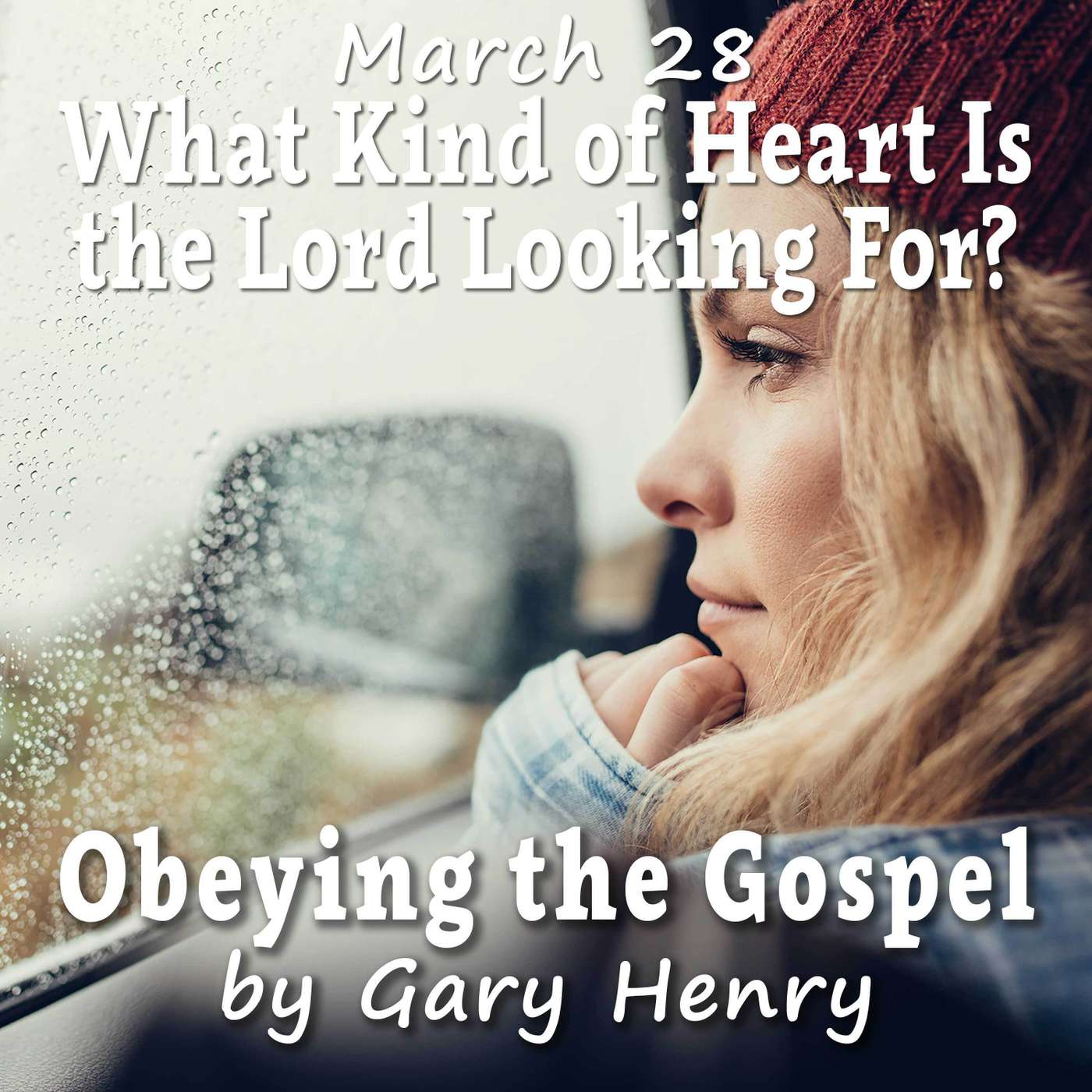 What Kind of Heart Is the Lord Looking For? (March 28)