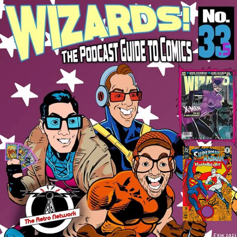 Wizards The Podcast Guide To Comics | Mini Episode 33.5