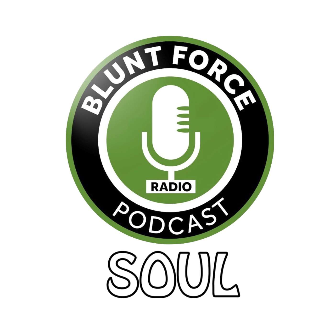 Blunt Force Podcast Radio Soul. Part 2