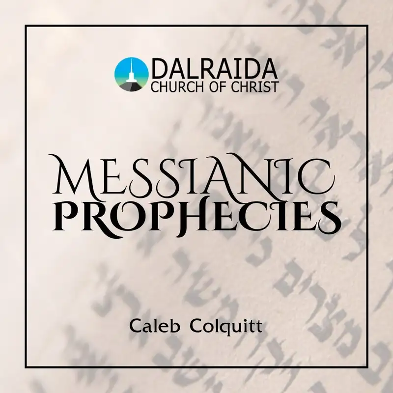 Messianic Prophecies | 3 (Caleb Colquitt)