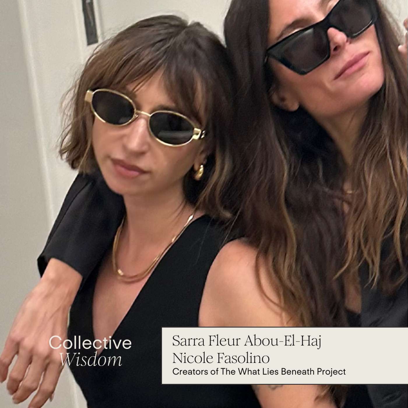 Our Vulnerability is Our Strength: What Lies Beneath  — with Sarra Fleur Abou-El-Haj and Nicole Fasolino episode artwork
