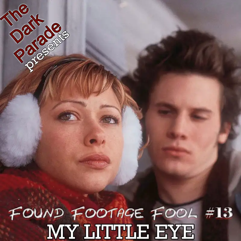 The Dark Parade Found Footage Fool #13: My Little Eye
