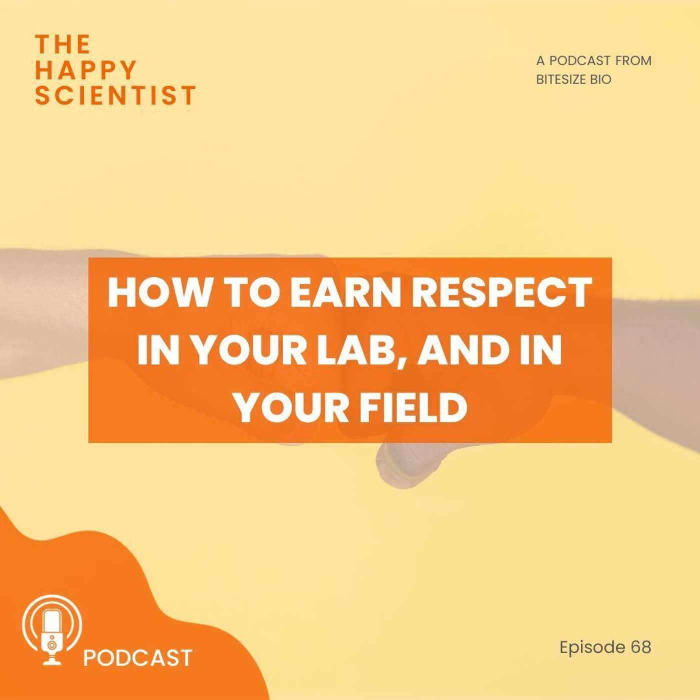How to Earn Respect In Your Lab, and In Your Field How to Earn Respect In Your Lab, and In Your Field