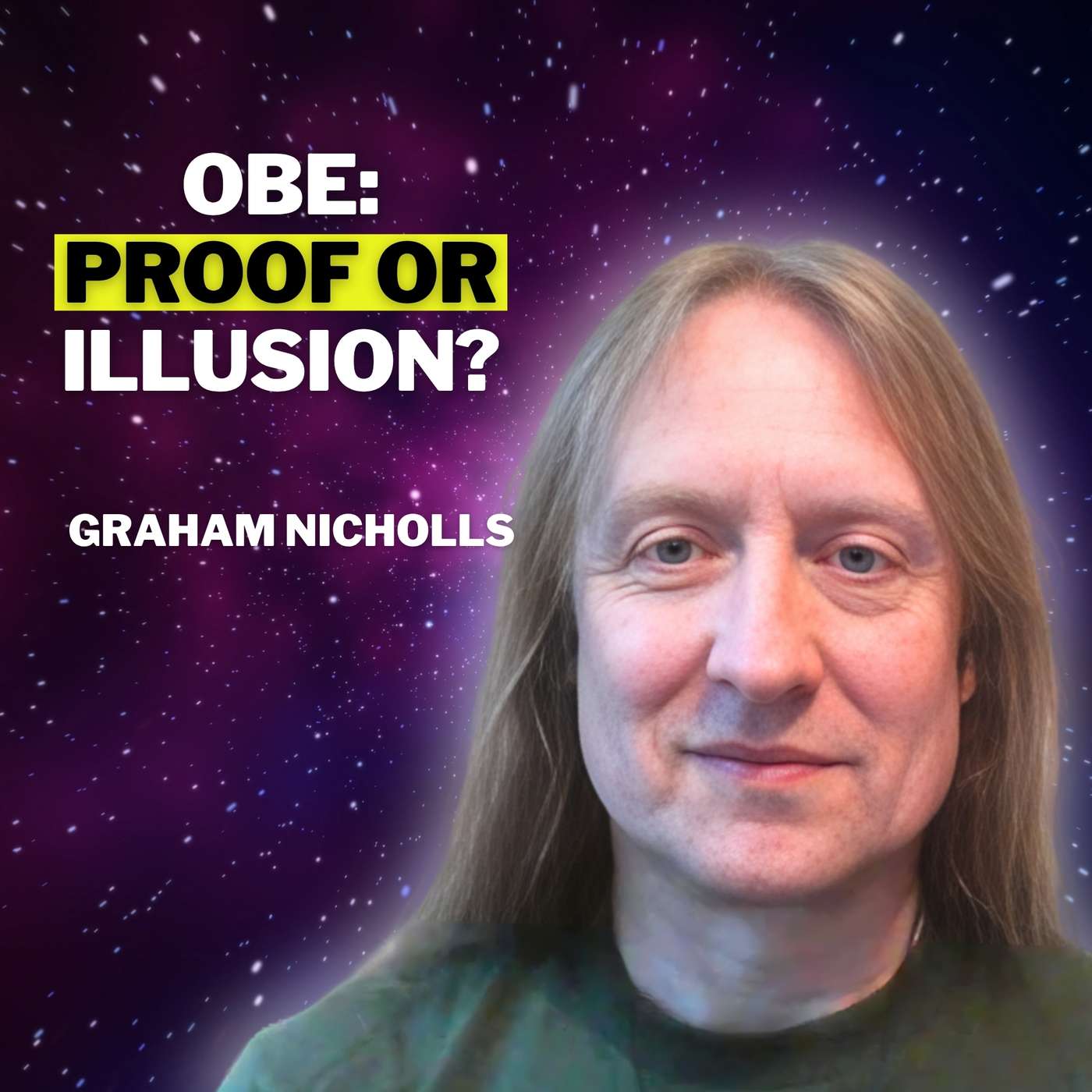 UC 64: Graham Nicholls: Science, Skeptics, and the Truth About Out of Body Experiences UC 64: Graham Nicholls: Science, Skeptics, and the Truth About Out of Body Experiences