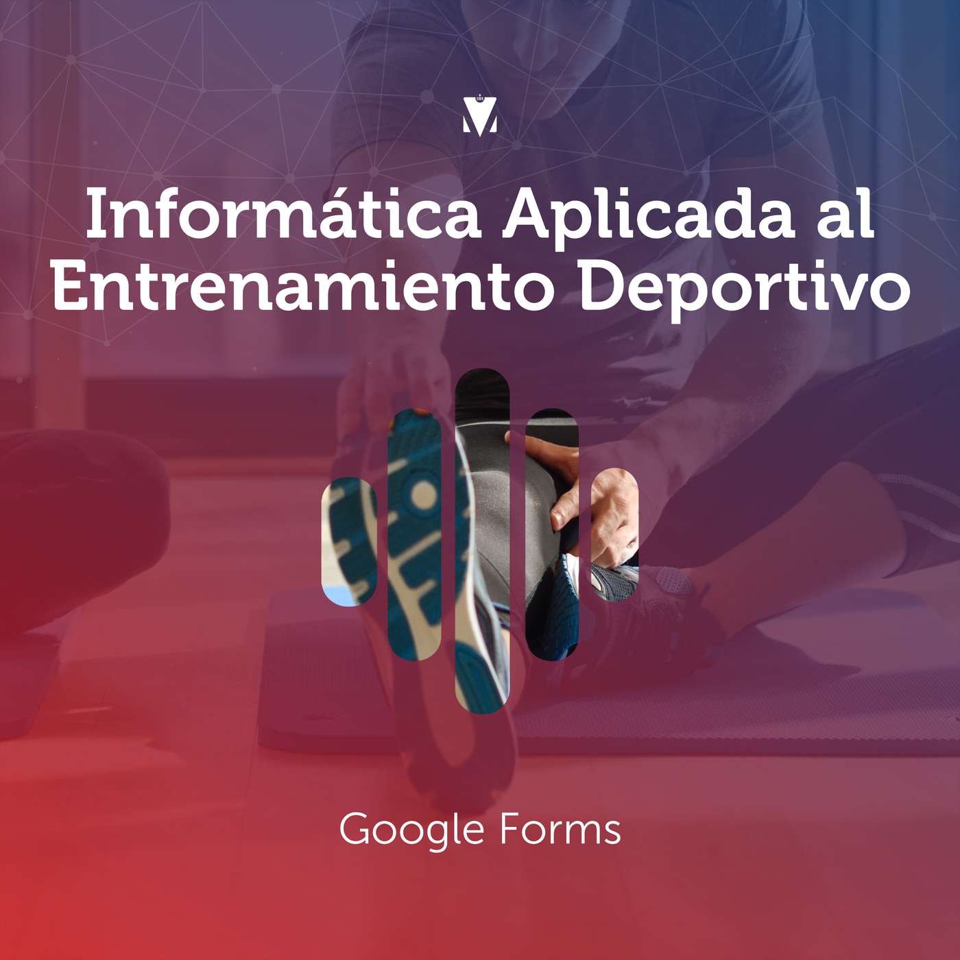 6 - INFORMÁTICA APLICADA AL ENTRENAMIENTO DEPORTIVO: Google Forms episode artwork