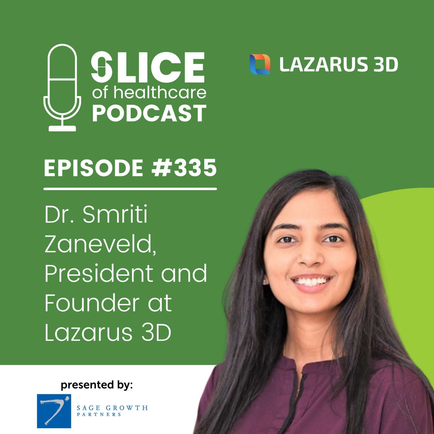 #335 - Dr. Smriti Zaneveld, President and Founder at Lazarus 3D