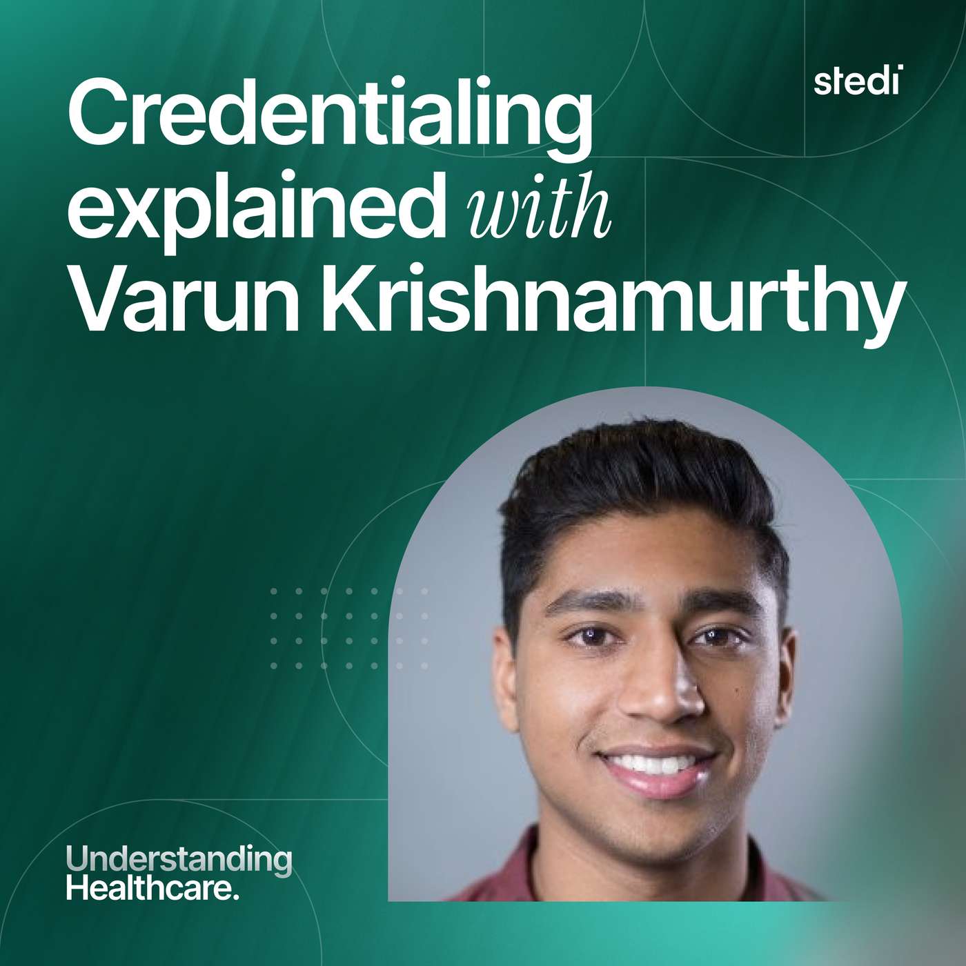 Credentialing explained with Varun Krishnamurthy