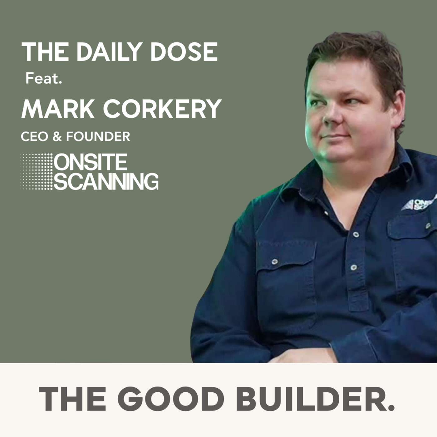 The Daily Dose #194 | How Smart Builders Are Using 3D Scanning to Get Jobs Right With Onsite Scanning Solutions