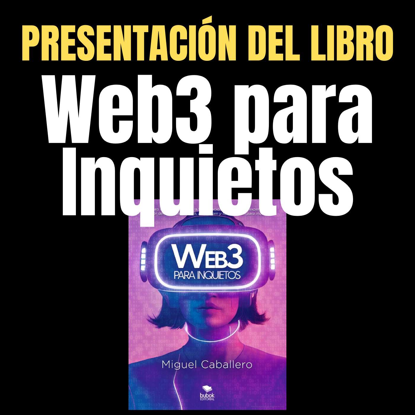 Presentación del libro "Web3 para inquietos" - Blockchain para inquietos #21