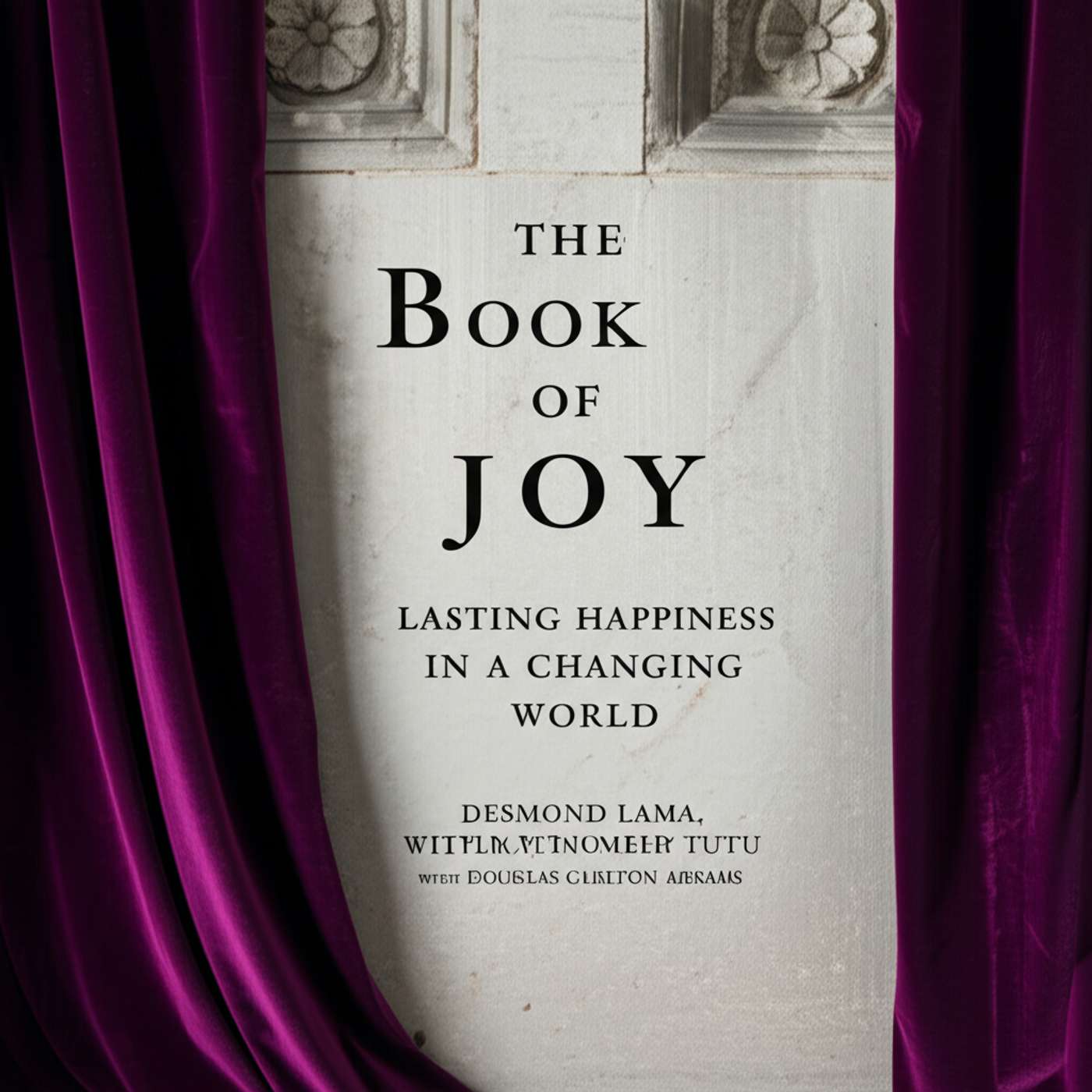 The Book of Joy: Lasting Happiness in a Changing World