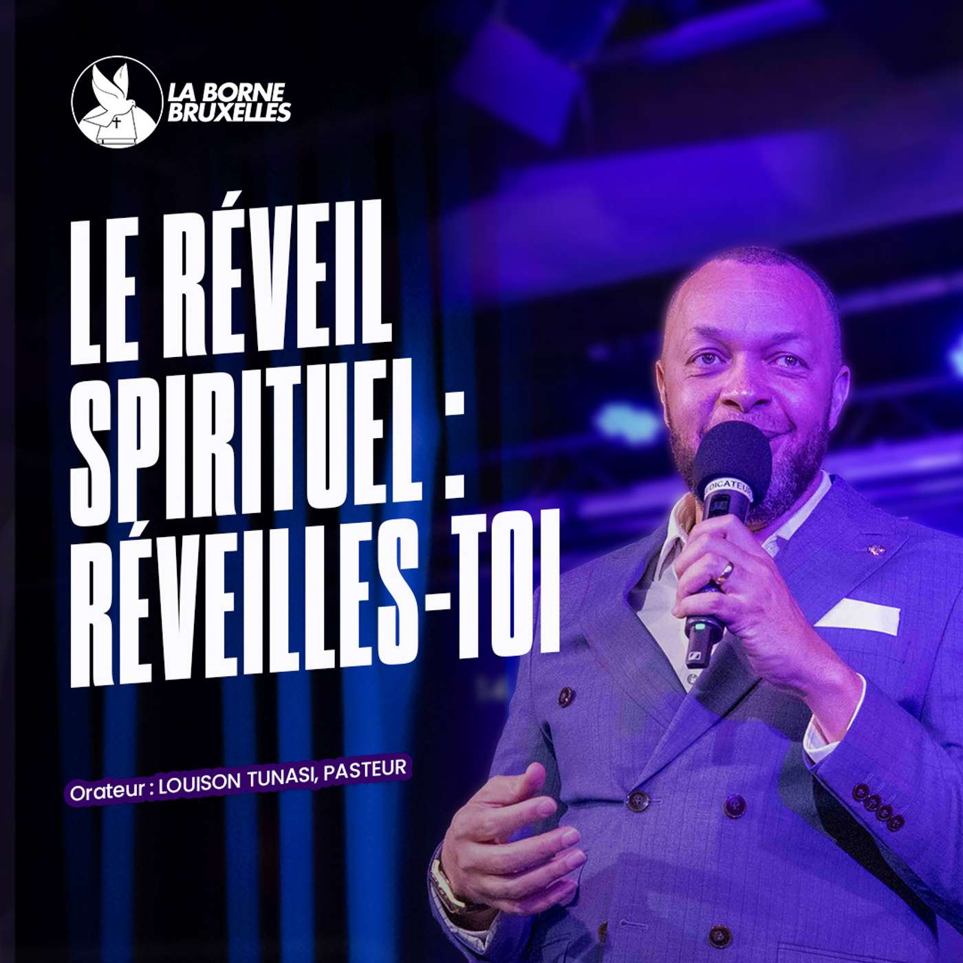LE RÉVEIL SPIRITUEL : RÉVEILLES-TOI | Louison TUNASI, Pasteur