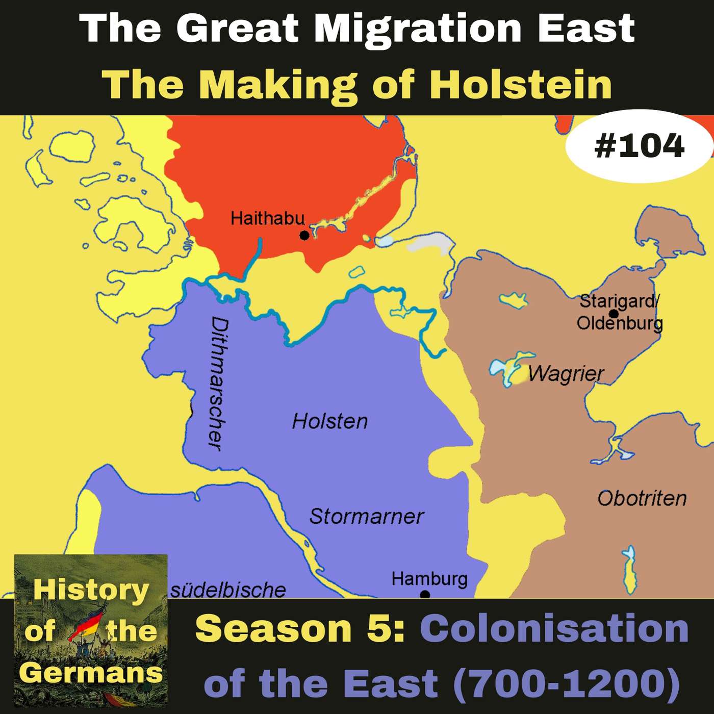 Ep. 104: Colonisation of the East(700-1200) - The Making of Holstein episode artwork