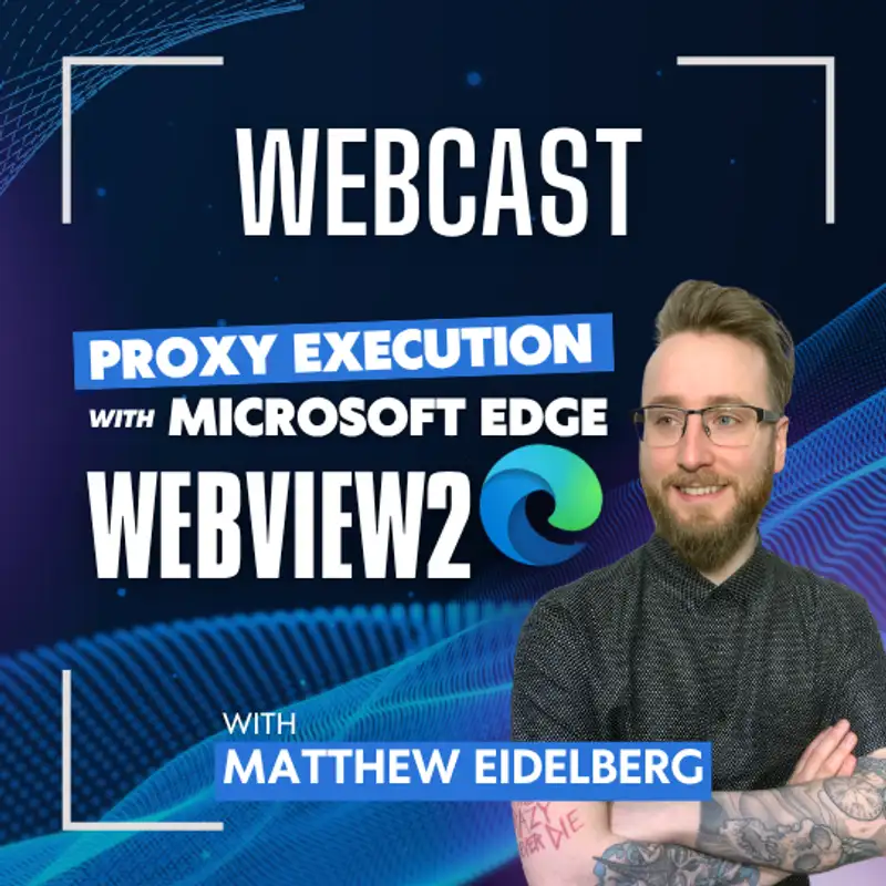 Proxy Execution with Microsoft Edge WebView2 - Matthew Eidelberg