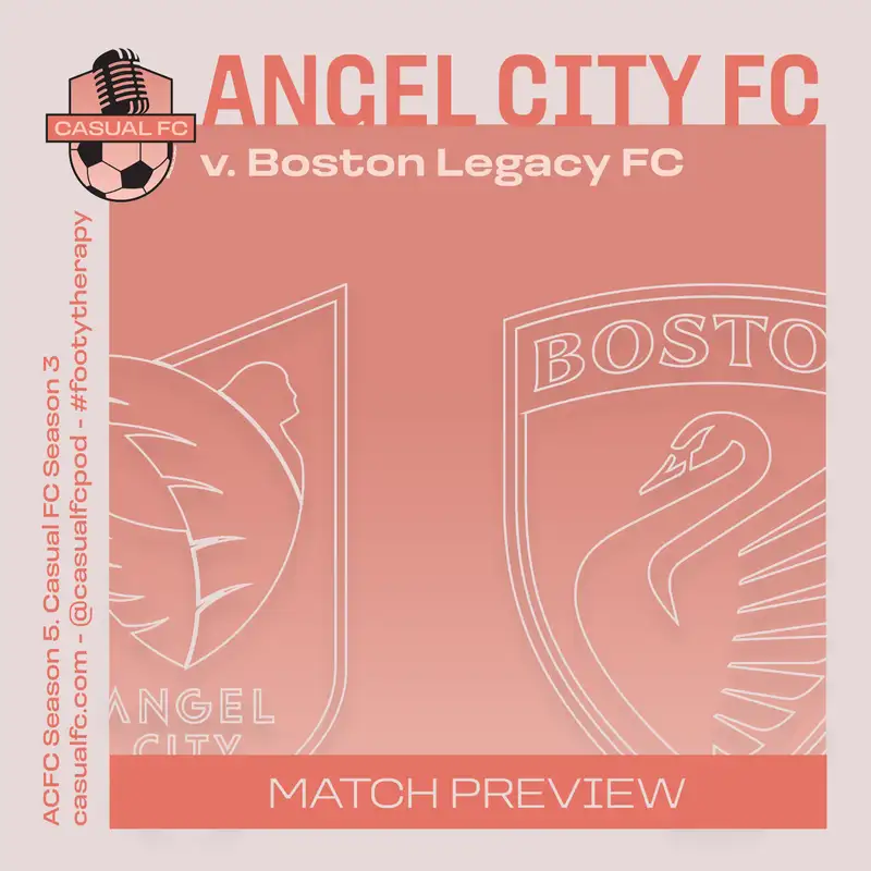 Angel City FC v. Boston Legacy FC - DECISION DAY