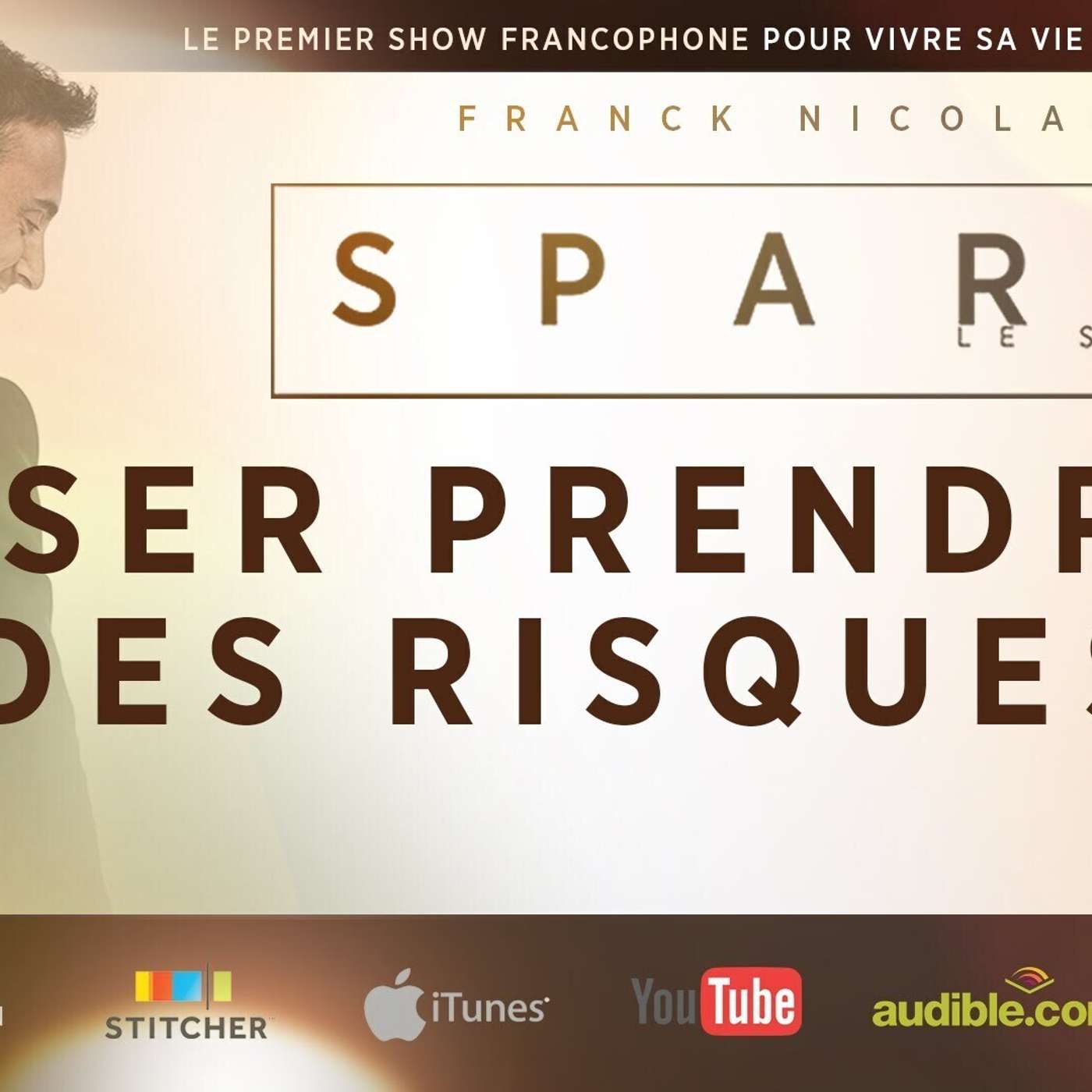 SPARK LE SHOW: Oser prendre des risques episode artwork