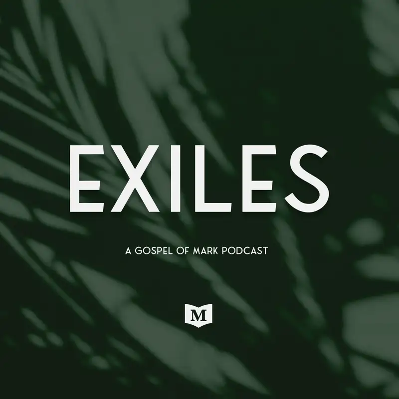 Exiles: A Gospel of Mark Podcast