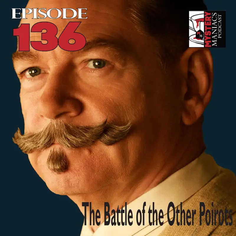 Episode 136 - Mystery Maniacs - The Battle of the Other Poirots