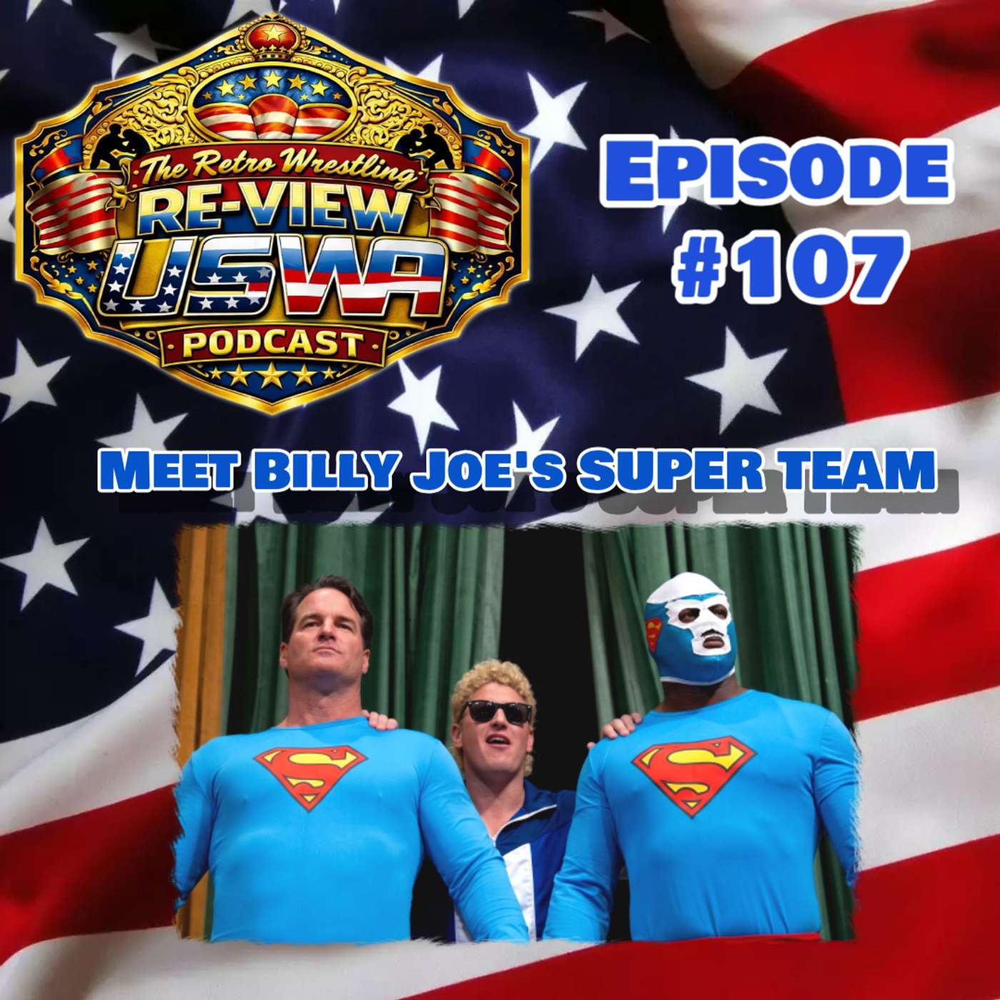 Retro Wrestling Re-View USWA Podcast Ep. 107: (11/9/91) Meet Billy Joe's SUPER TEAM episode artwork