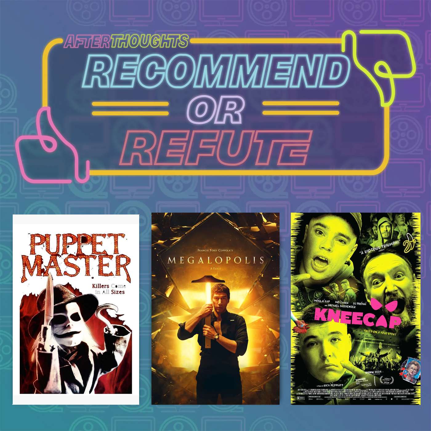 Recommend or Refute | Puppet Master (1989), Megalopolis (2024), and Kneecap (2024) Recommend or Refute | Puppet Master (1989), Megalopolis (2024), and Kneecap (2024)