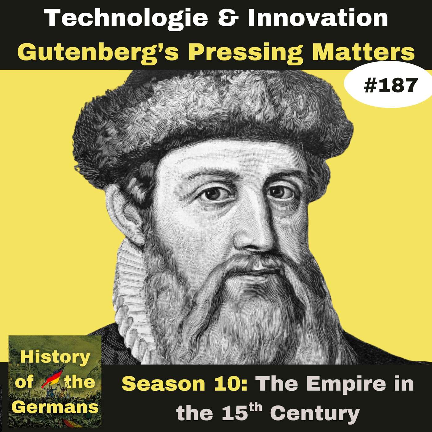 Ep. 187: Johannes Gutenberg’s Pressing Matters