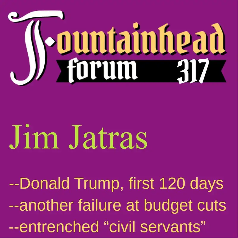 FF-317: Jim Jatras on the failure of the President and Congress (yet, again) to cut spending