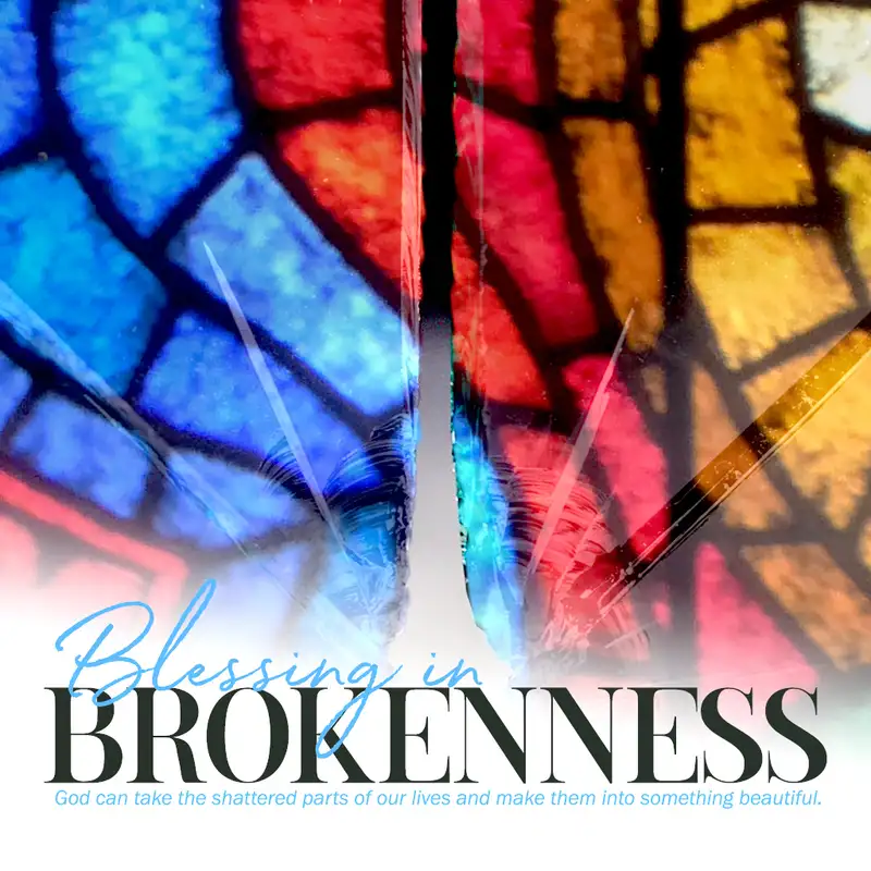 Blessing in Brokenness